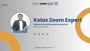 Kelas Zoom Expert SIB Cycle 4 : "Rahasia Teknik Presentasi Product IoT"