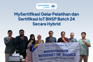MySertifikasi Gelar Pelatihan dan Sertifikasi IoT BNSP Batch 24 Secara Hybrid