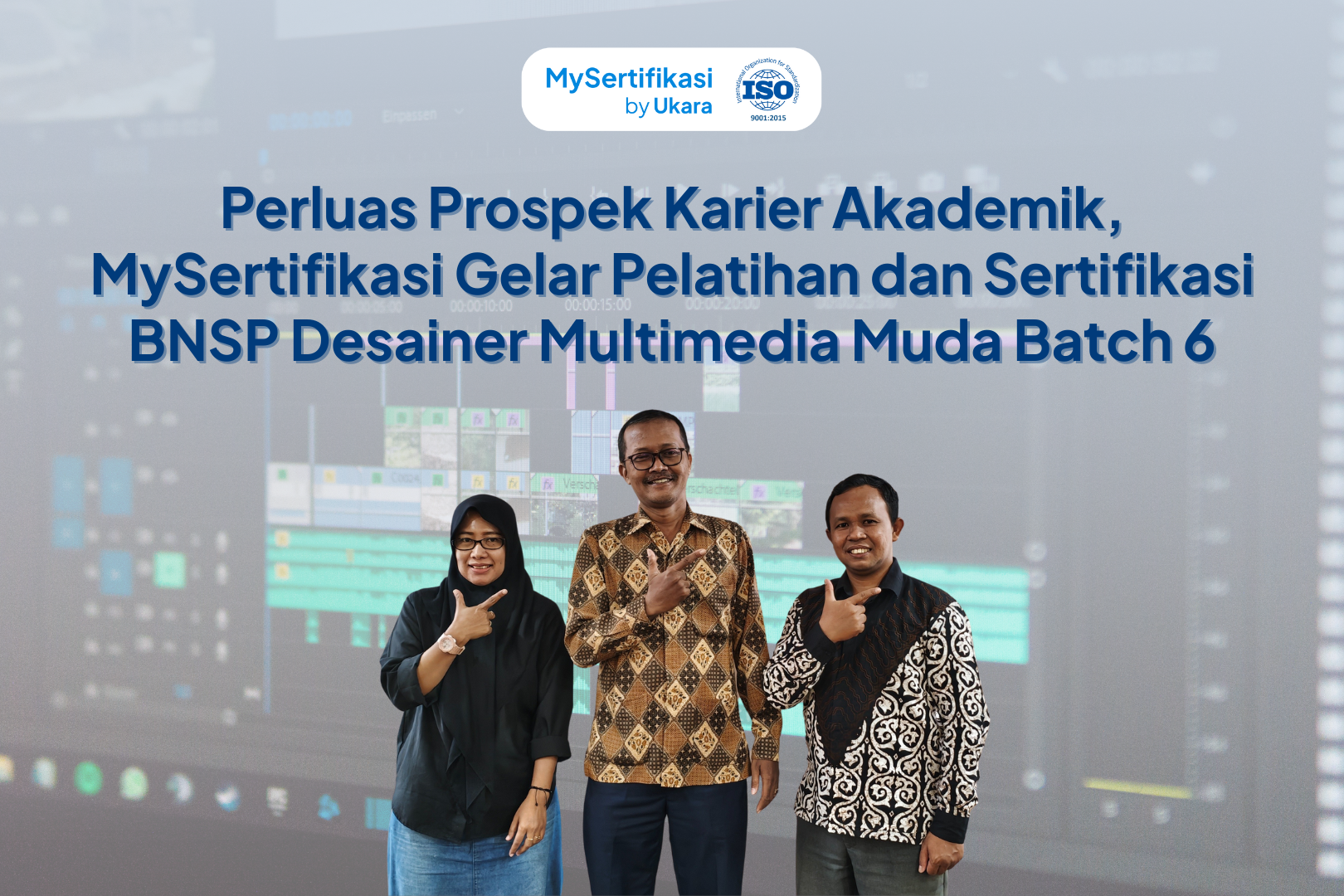 Perluas Prospek Karier Akademik, MySertifikasi Gelar Pelatihan dan Sertifikasi BNSP Desainer Multimedia Muda Batch 6